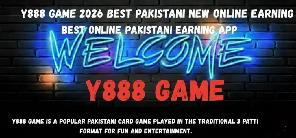 Welcome to Y888 Game, the best Pakistani Reliable Earning App