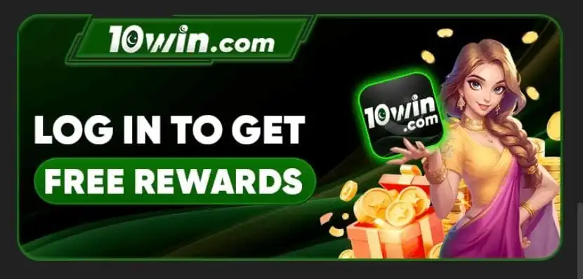 10Win Game Offers Login Bonuses and rewards